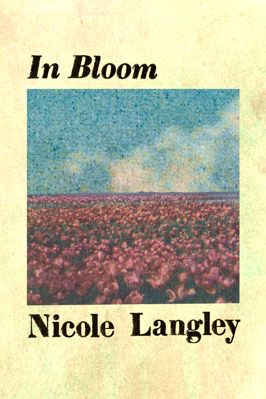 In Bloom, by Nicole Langley