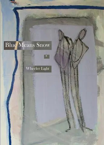 Blue Means Snow, by Wheeler Light