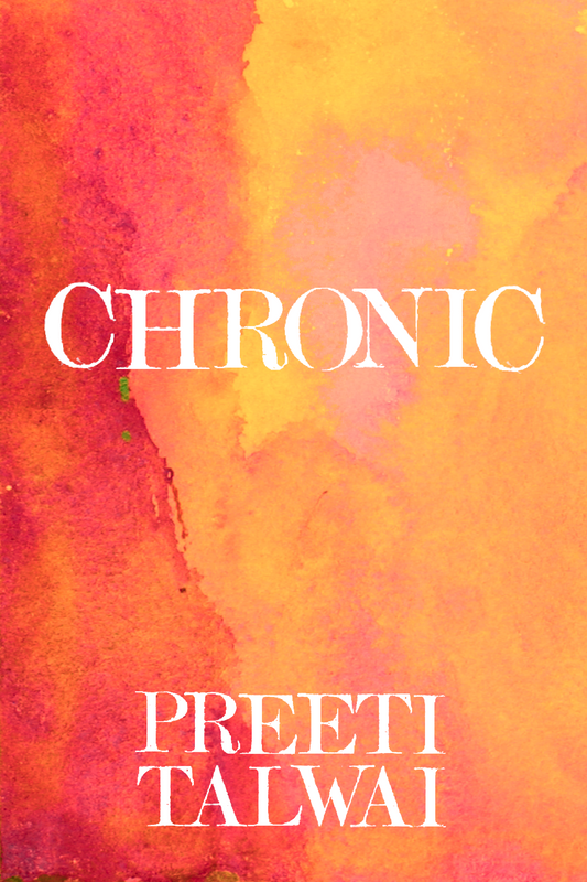 Chronic, by Preeti Talwai