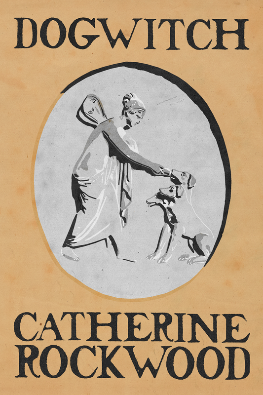 Dogwitch, by Catherine Rockwood