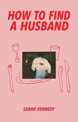How To Find a Husband, by Sarah Kennedy