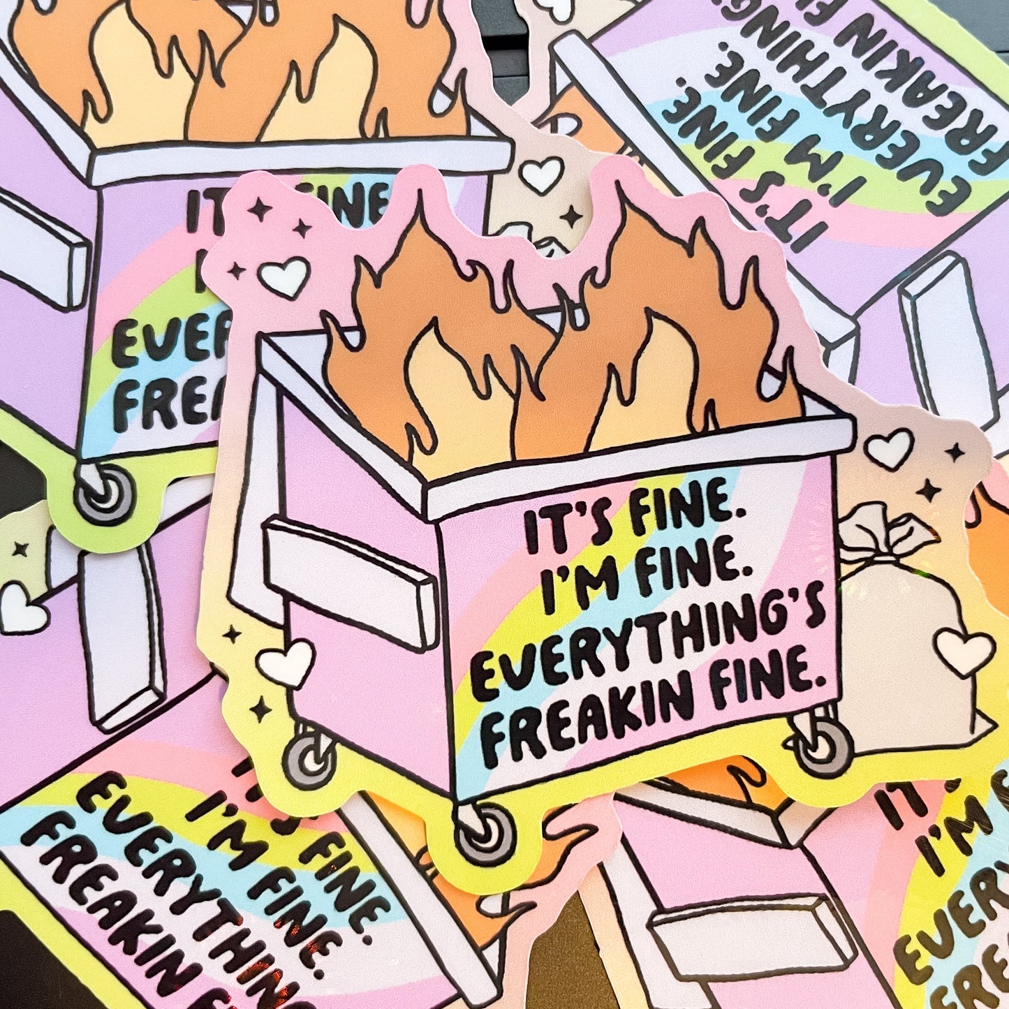 It's Fine Dumpster Fire - Holographic Sticker