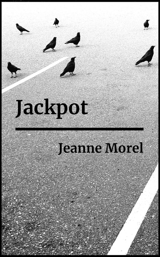 Jackpot, by Jeanne Morel