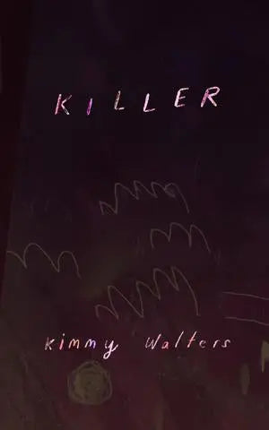 Killer, by Kimmy Walters