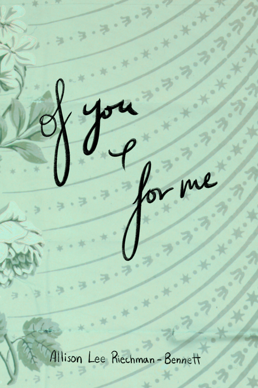 Of You and For Me, by Allison Lee Riechman-Bennett