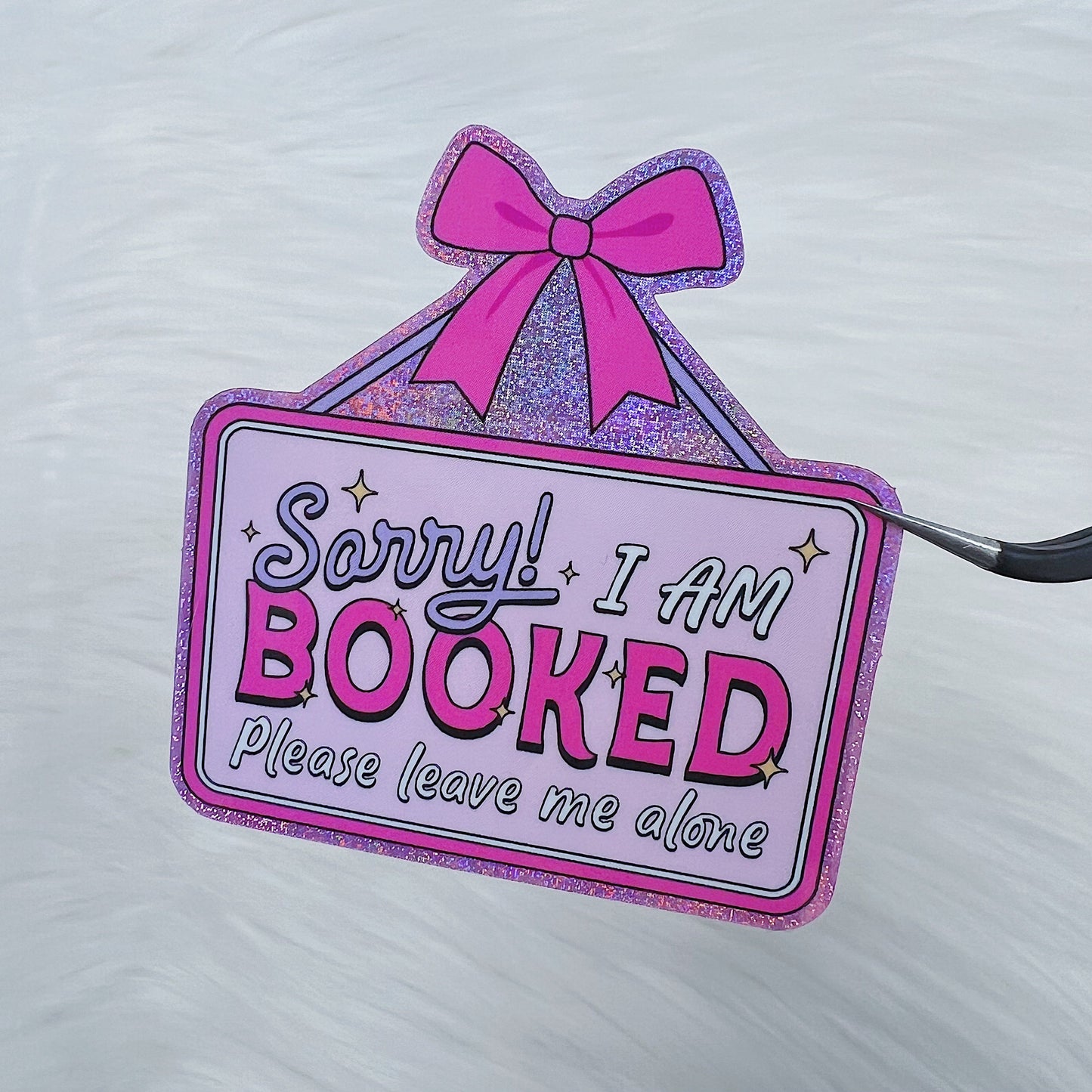 Sorry I Am Booked Pixie Glitter Vinyl Sticker Die Cut