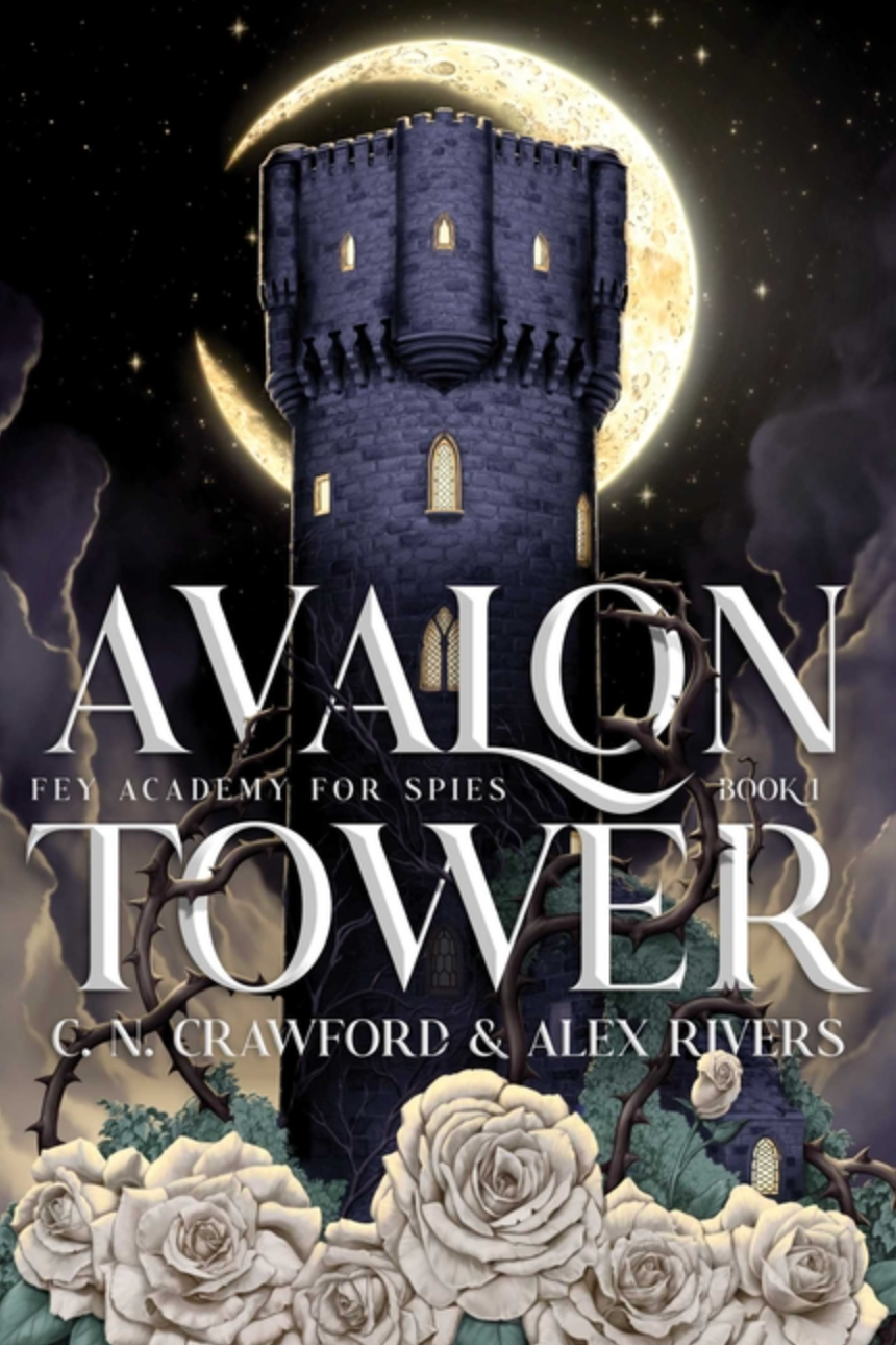 Avalon Tower (Fey Academy for Spies) by C. N. Crawford, Alex Rivers