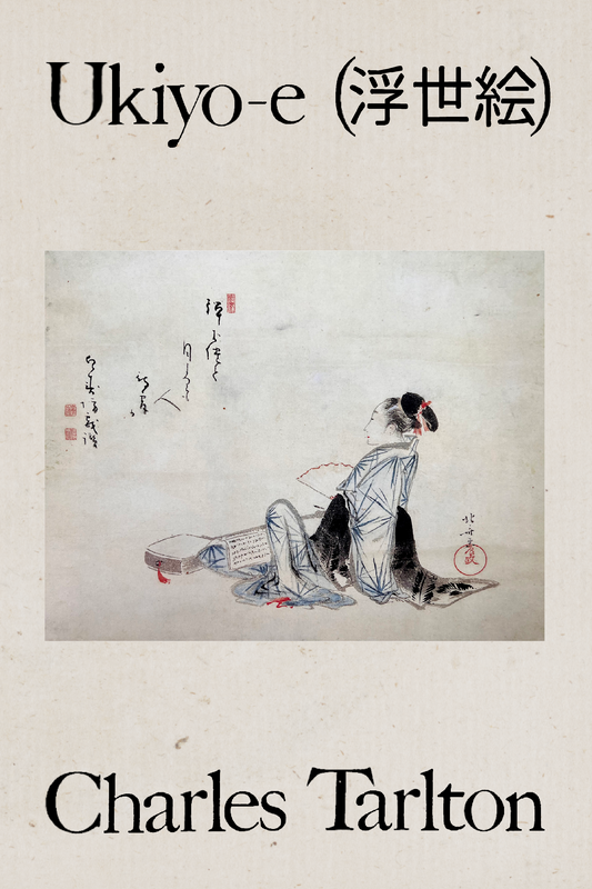 Ukiyo-e (浮世絵), by Charles Tarlton