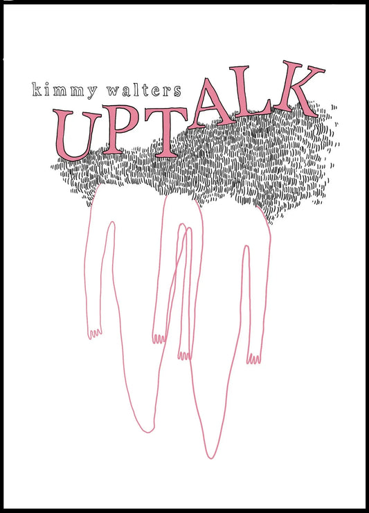 Uptalk, by Kimmy Walters