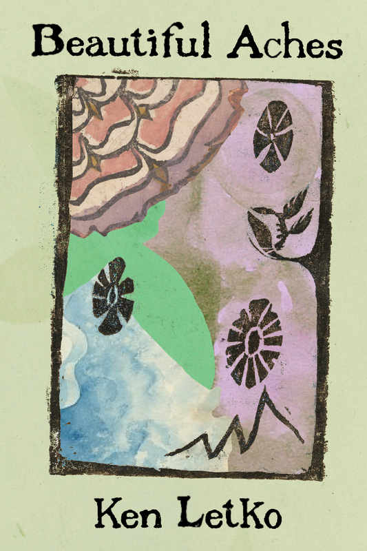 Beautiful Aches, by Ken Letko