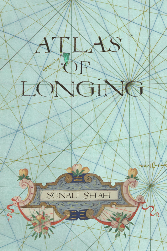 Atlas of Longing, by Sonali Shah