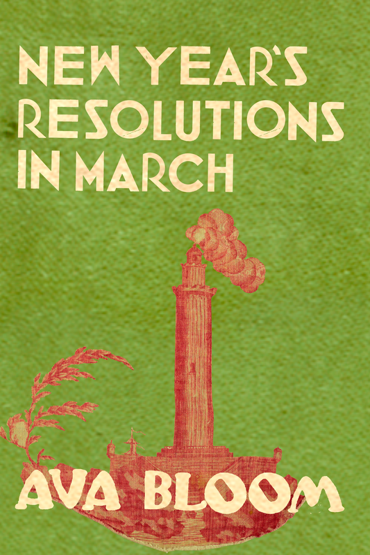 New Year's Resolutions in March, by Ava Bloom