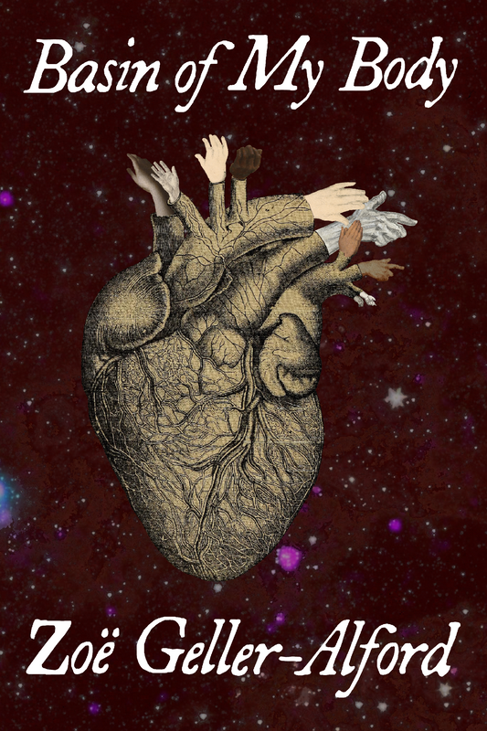 Basin of My Body, by Zoë Geller-Alford