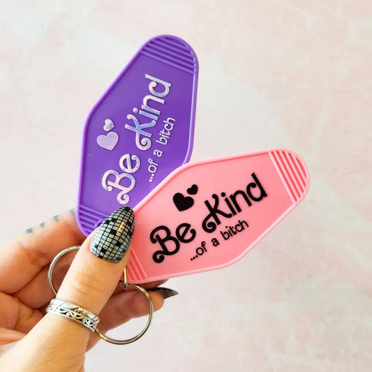Be Kind...of a bitch Motel Keychain Keychain
