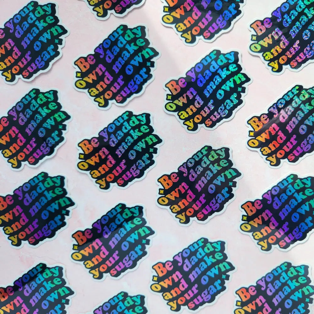 Be your own sugar daddy holographic sticker 3 x 2’’ Stickers