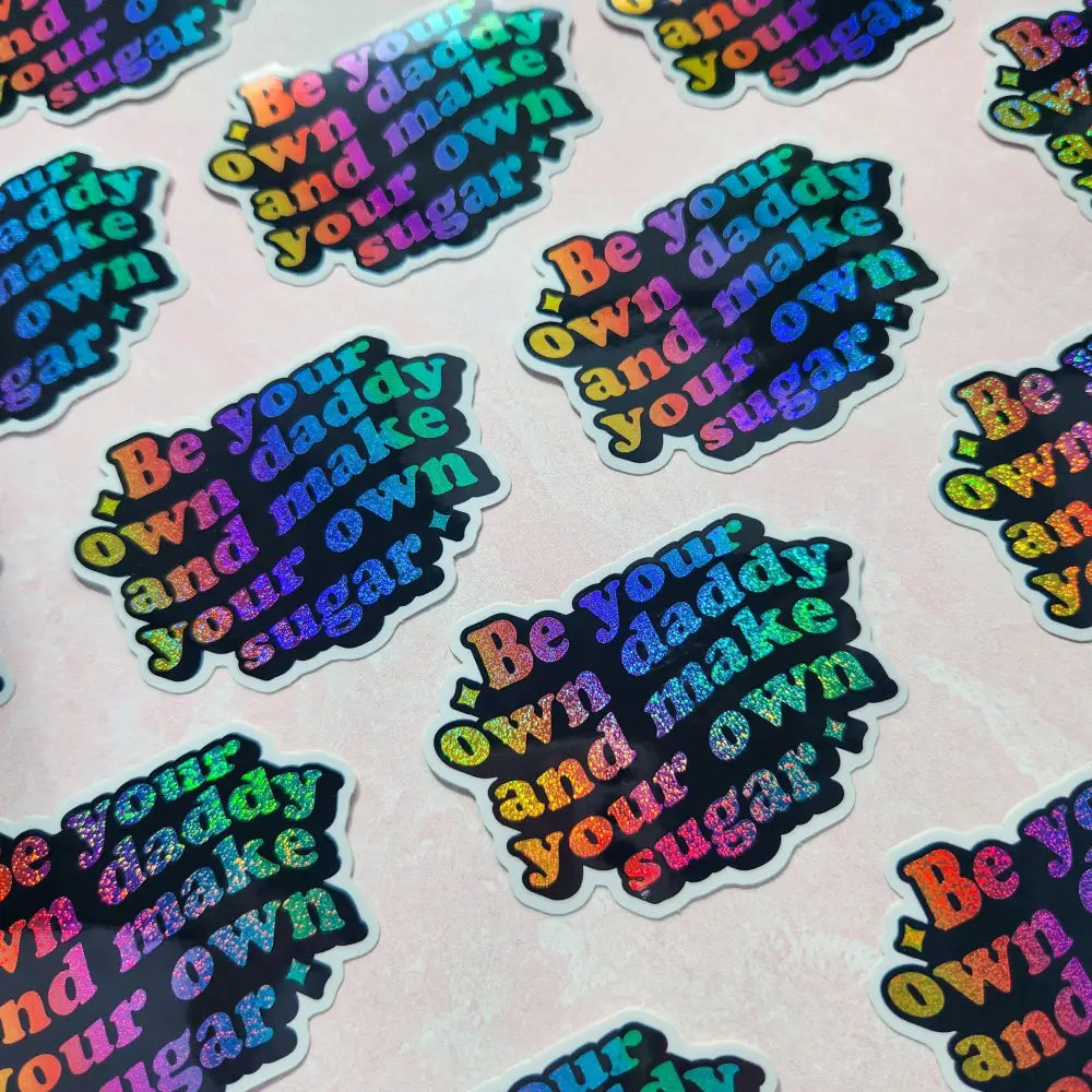 Be your own sugar daddy holographic sticker 3 x 2’’ Stickers
