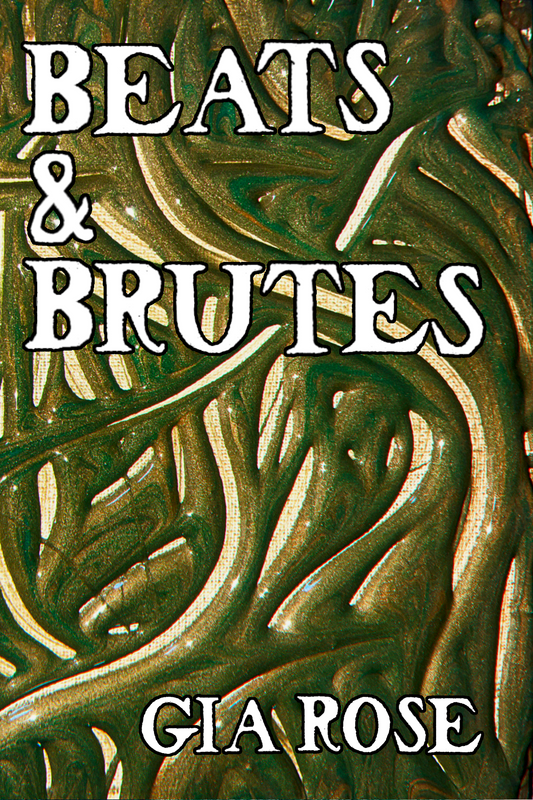 Beats & Brutes, by Gia Rose