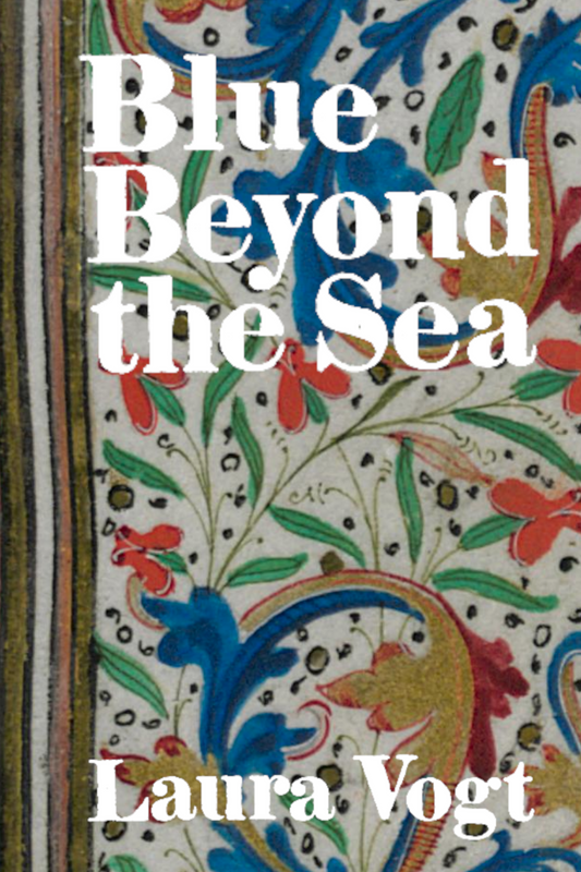 Blue Beyond the Sea, by Laura Vogt
