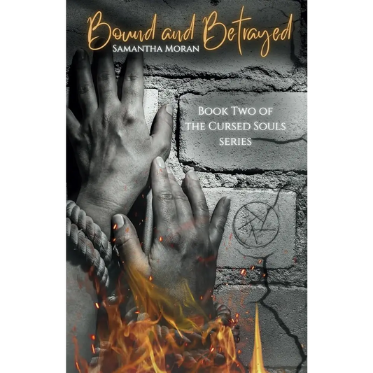 Bound and Betrayed (Cursed Souls Book 2) by Samantha Moran - New Book
