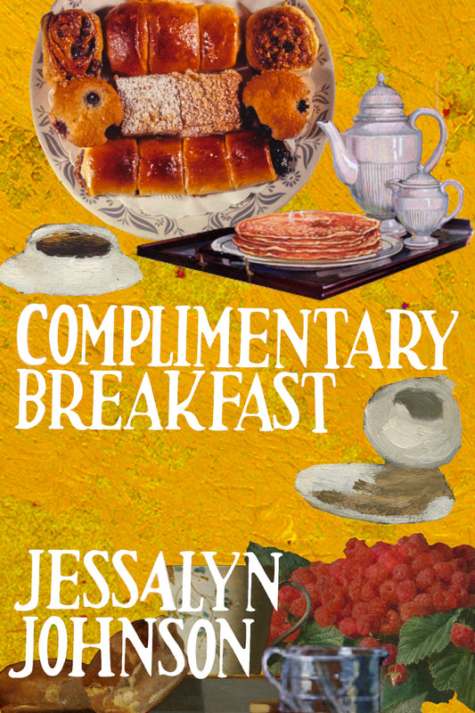 Complimentary Breakfast, by Jessalyn Johnson