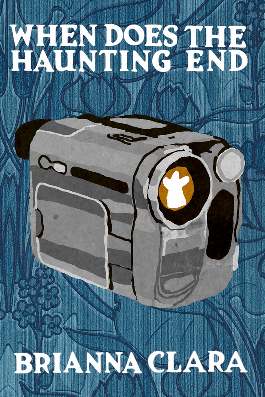 When Does the Haunting End, by Brianna Clara