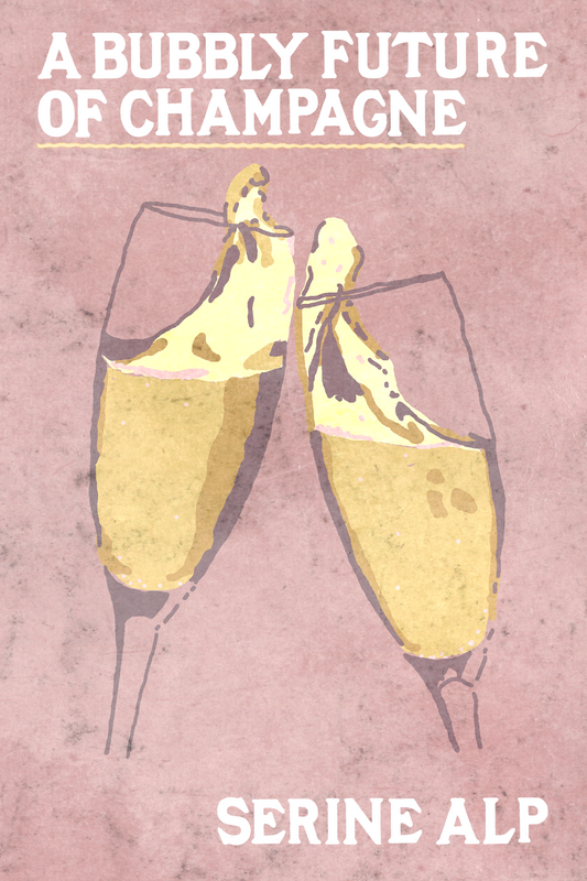 A Bubbly Future of Champagne, by Serine Alp