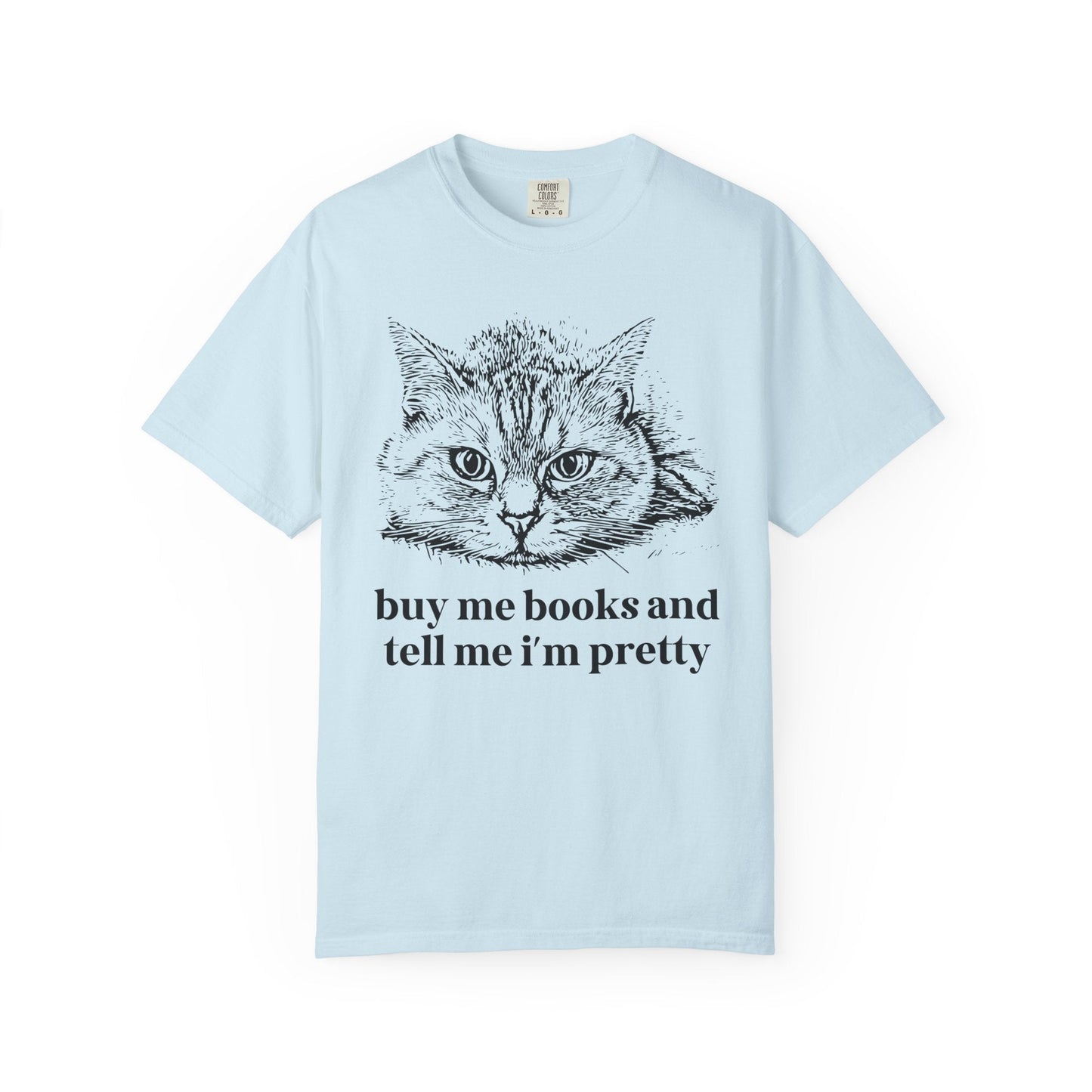 Buy Me Books and Tell Me I'm Pretty Cat Tee