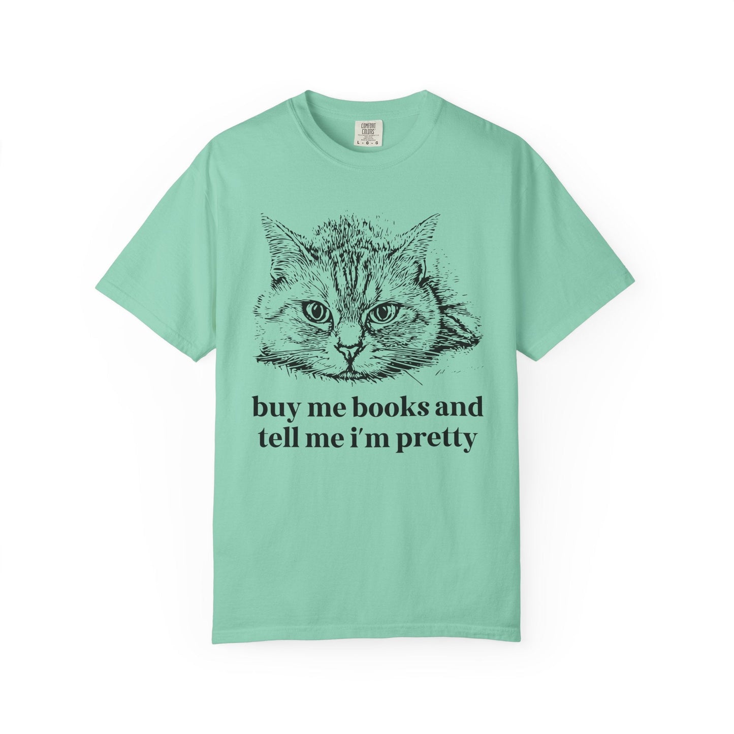 Buy Me Books and Tell Me I'm Pretty Cat Tee