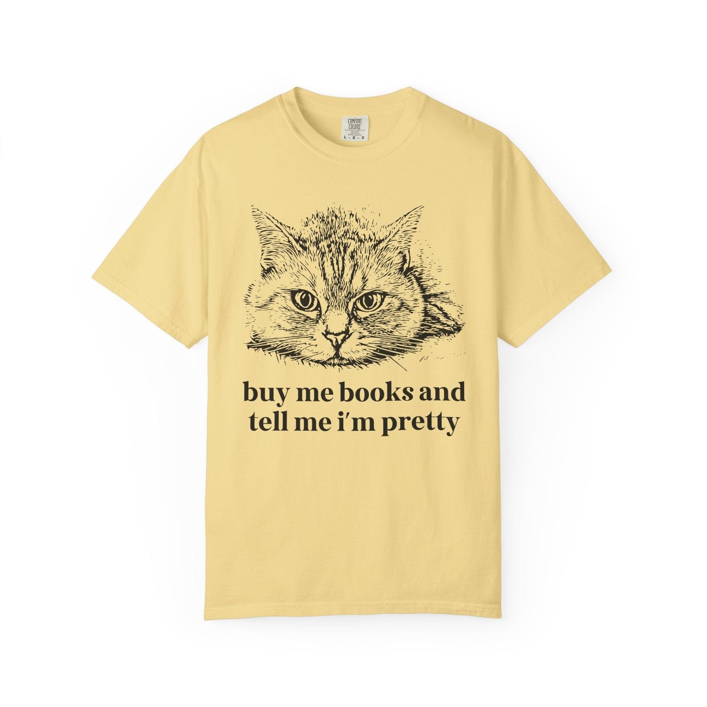 Buy Me Books and Tell Me I'm Pretty Cat Tee