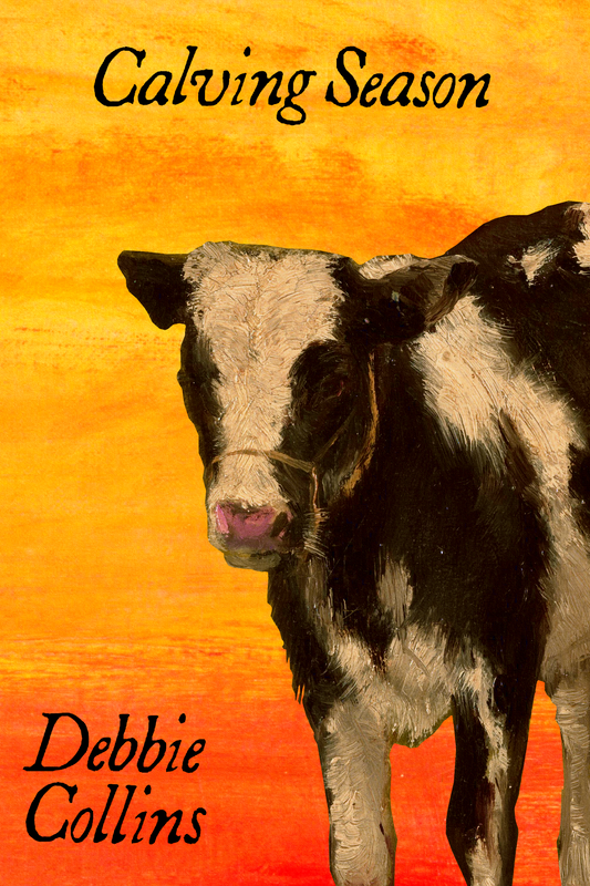 Calving Season, by Debbie Collins