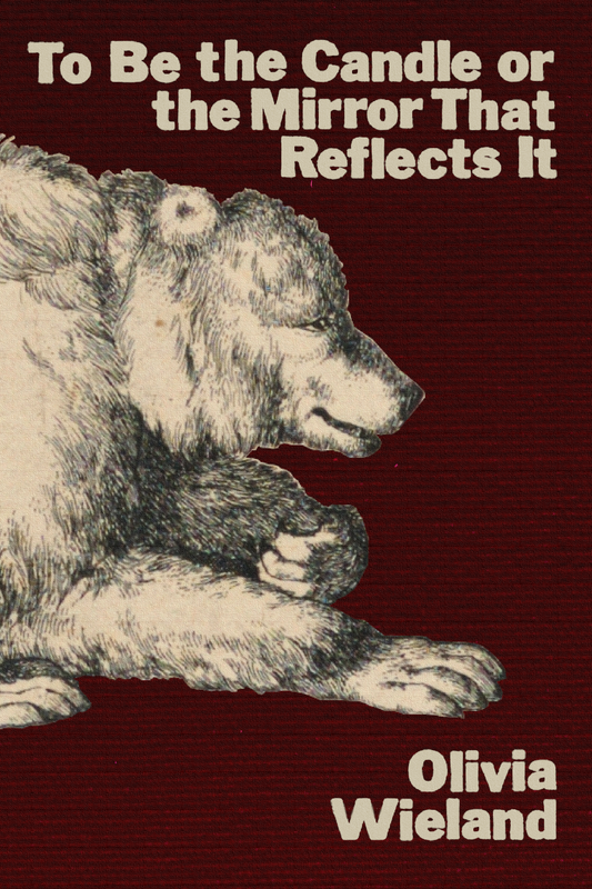To Be the Candle or the Mirror That Reflects It, by Olivia Wieland