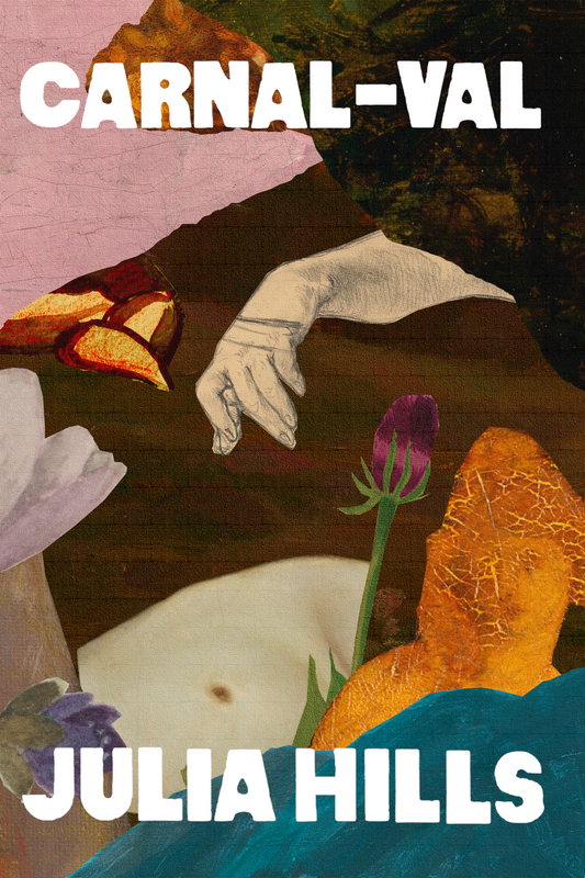 Carnal-Val, by Julia Hills
