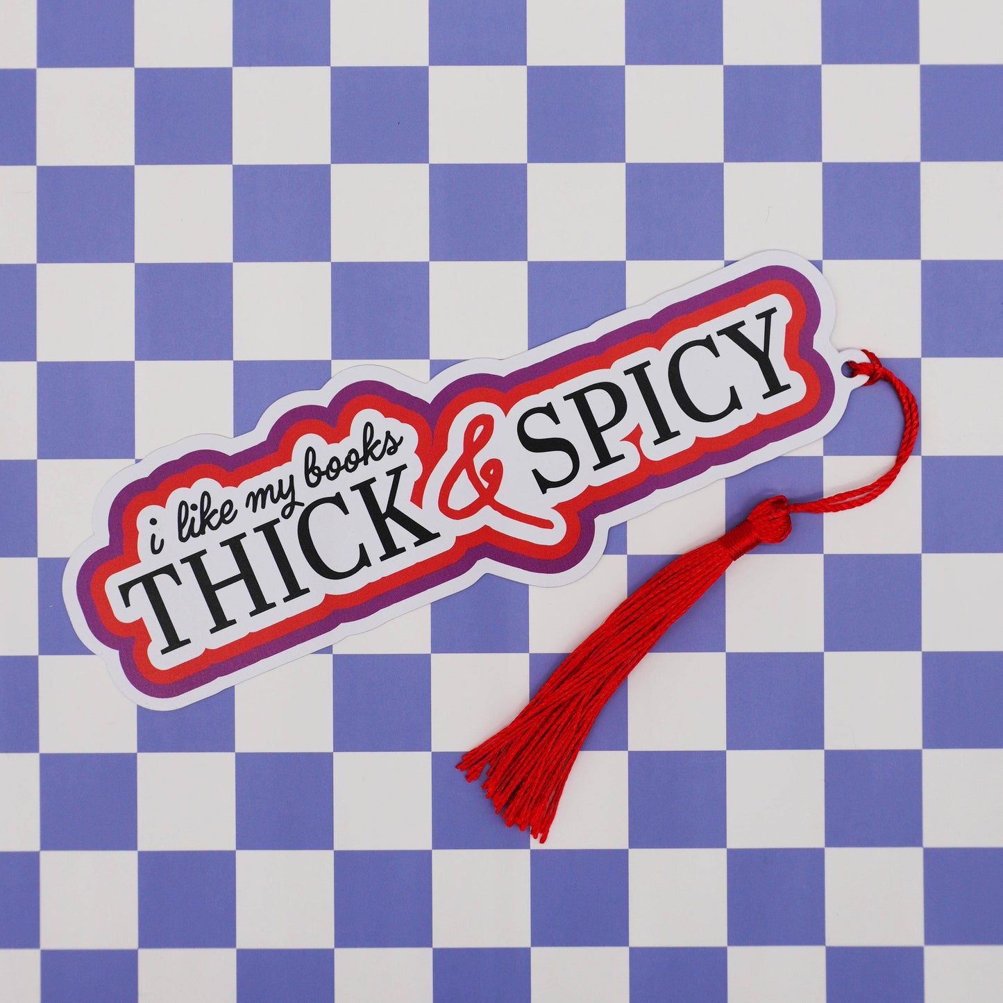 “I Like My Books Thick & Spicy” Bookmark