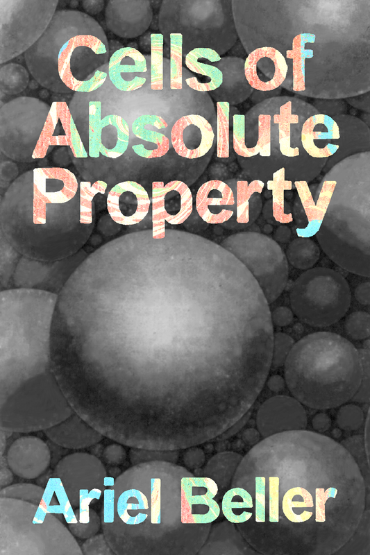 Cells of Absolute Property, by Ariel Beller