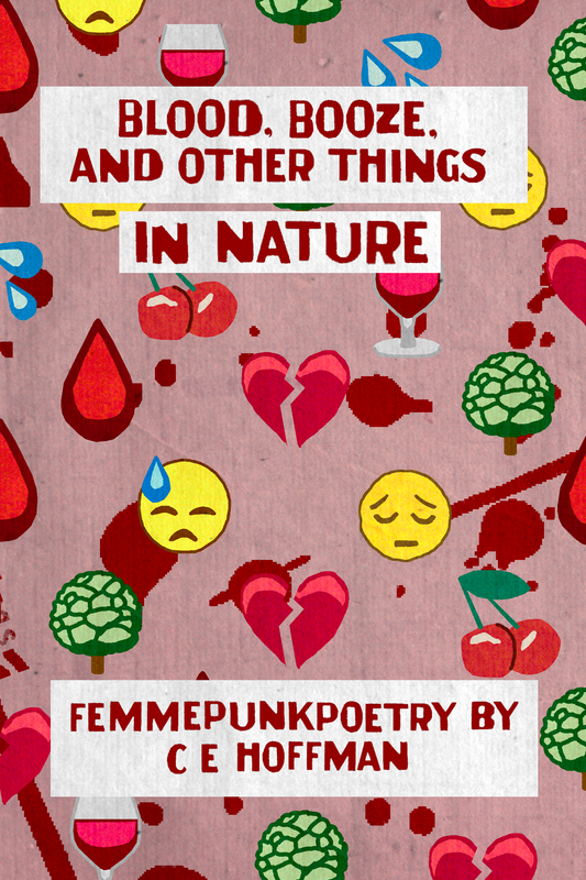 Blood, Booze, and Other Things in Nature, by C E Hoffman