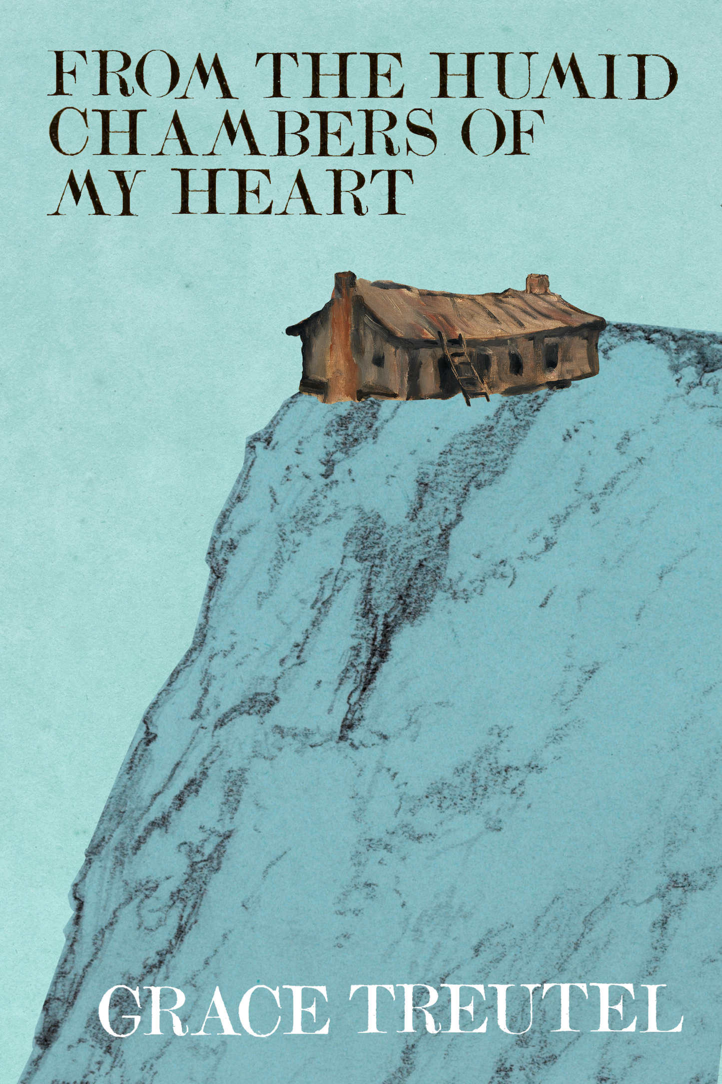 From the Humid Chambers of My Heart, by Grace Treutel