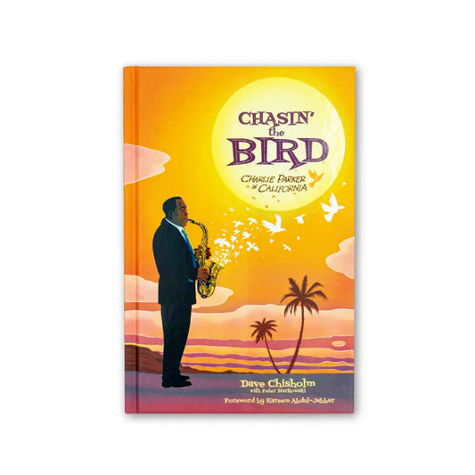 Charlie Parker: Chasin’ The Bird - Hardcover - Book Edition