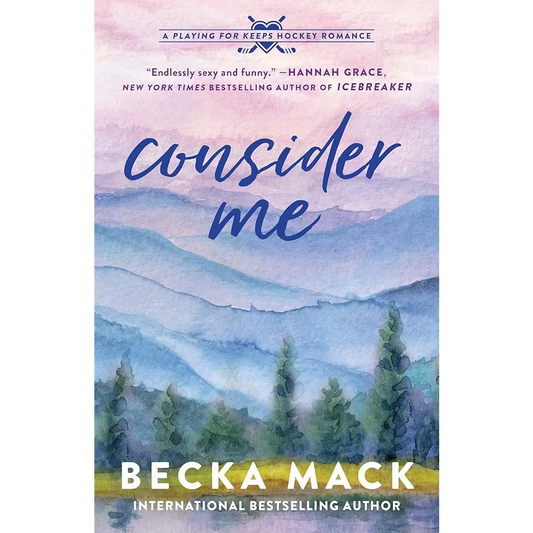 Consider Me: A Playing for Keeps Hockey Romance (Playing for Keeps 1) by Becka Mack