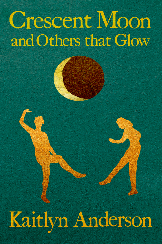Crescent Moon and Others that Glow, by Kaitlyn Anderson