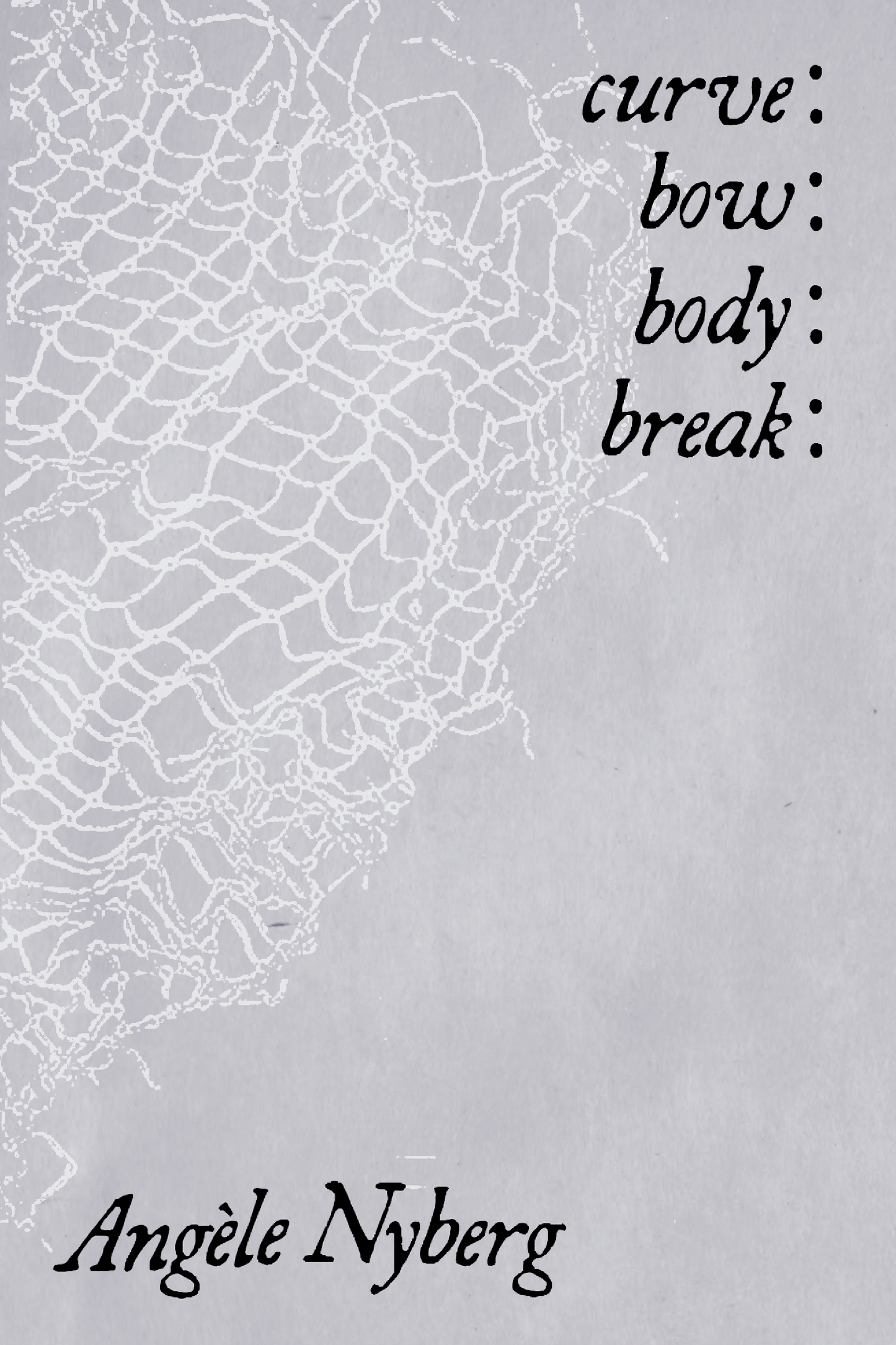 curve: bow: body: break:, by Angèle Nyberg