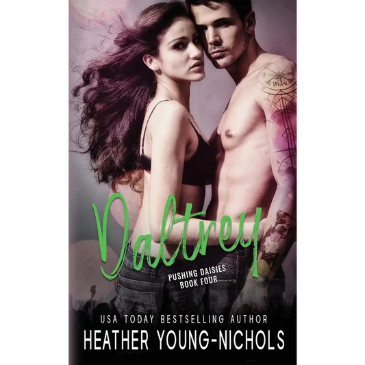 Daltrey (Pushing Daisies Book 4) by Heather Young-Nichols - New Book