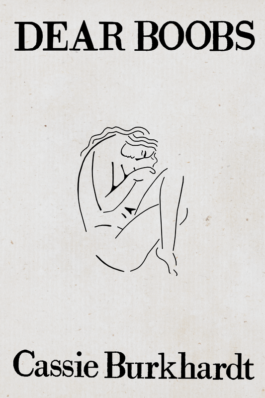 Dear Boobs, by Cassie Burkhardt