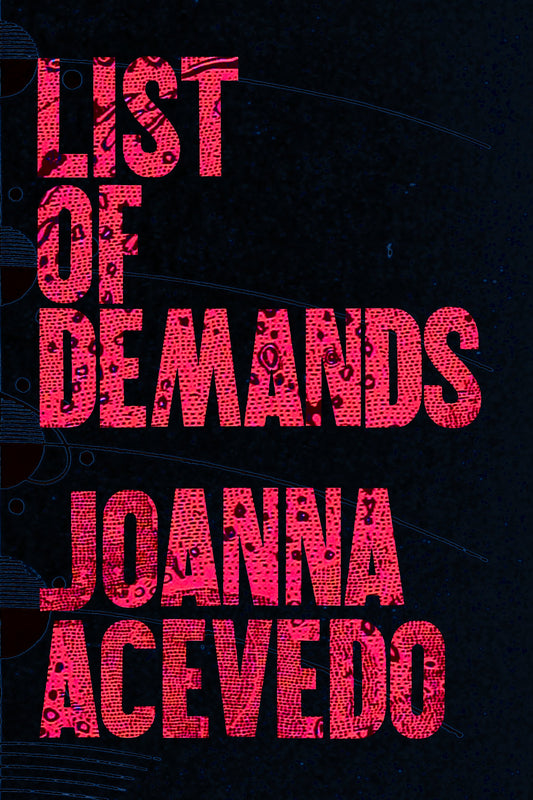 List of Demands, by Joanna Acevedo