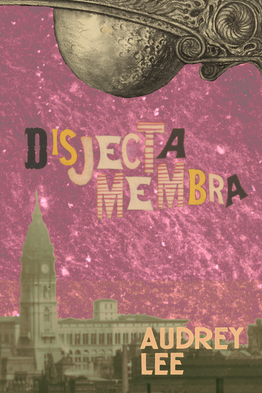 Disjecta Membra, by Audrey Lee