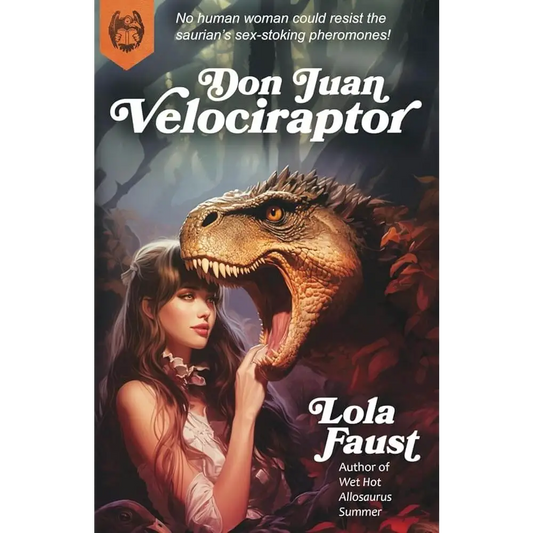 Don Juan Velociraptor (Dinosaur Erotica) by Lola Faust - New Book