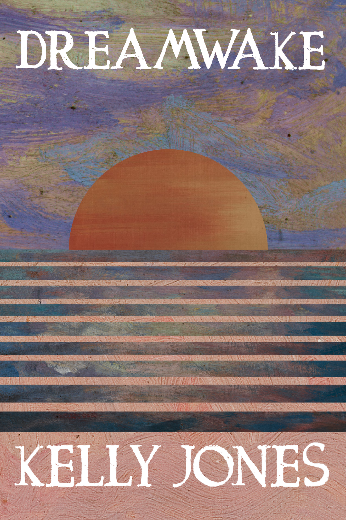 Dreamwake, by Kelly Jones