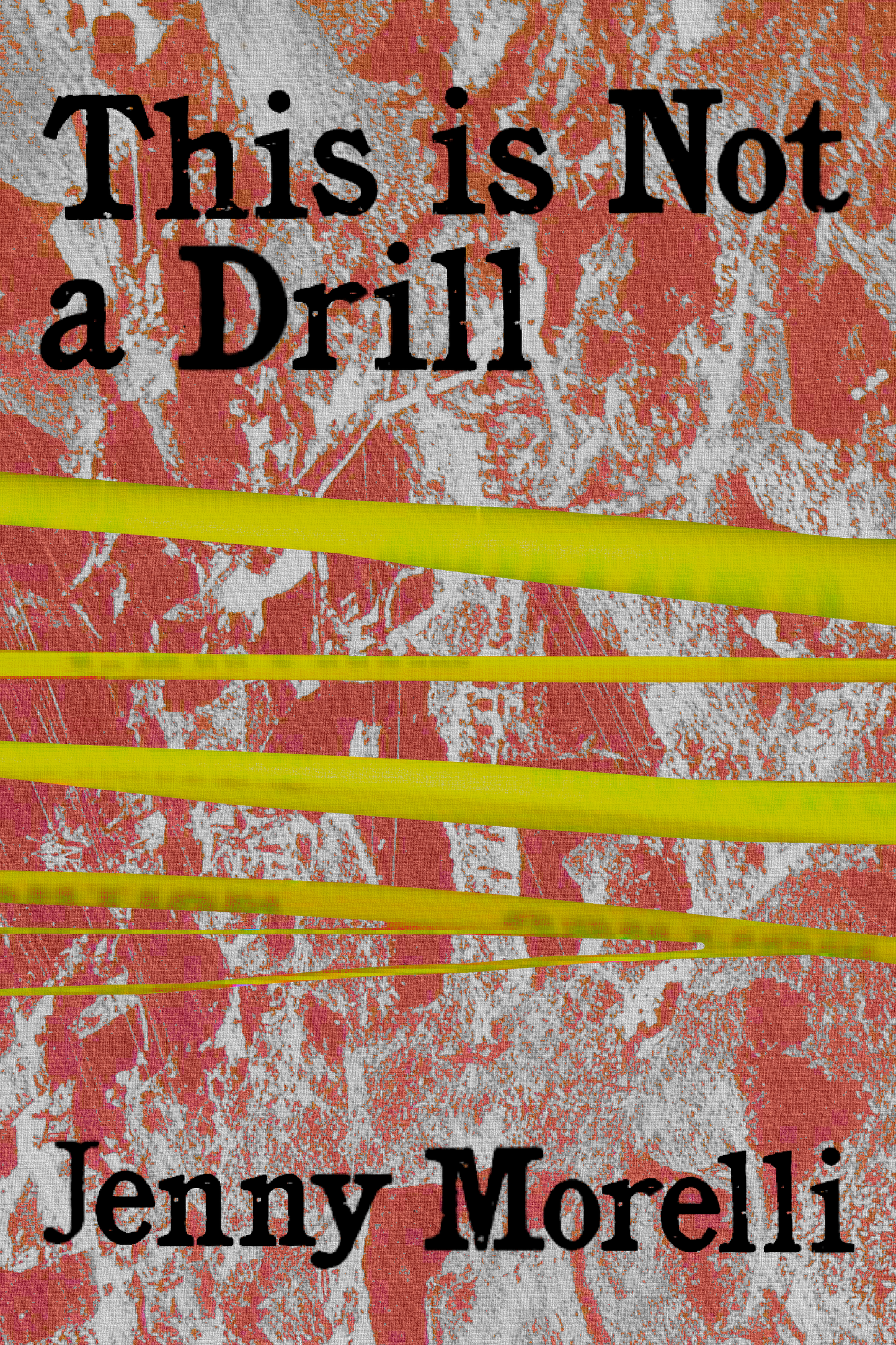 This is Not a Drill, by Jenny Morelli