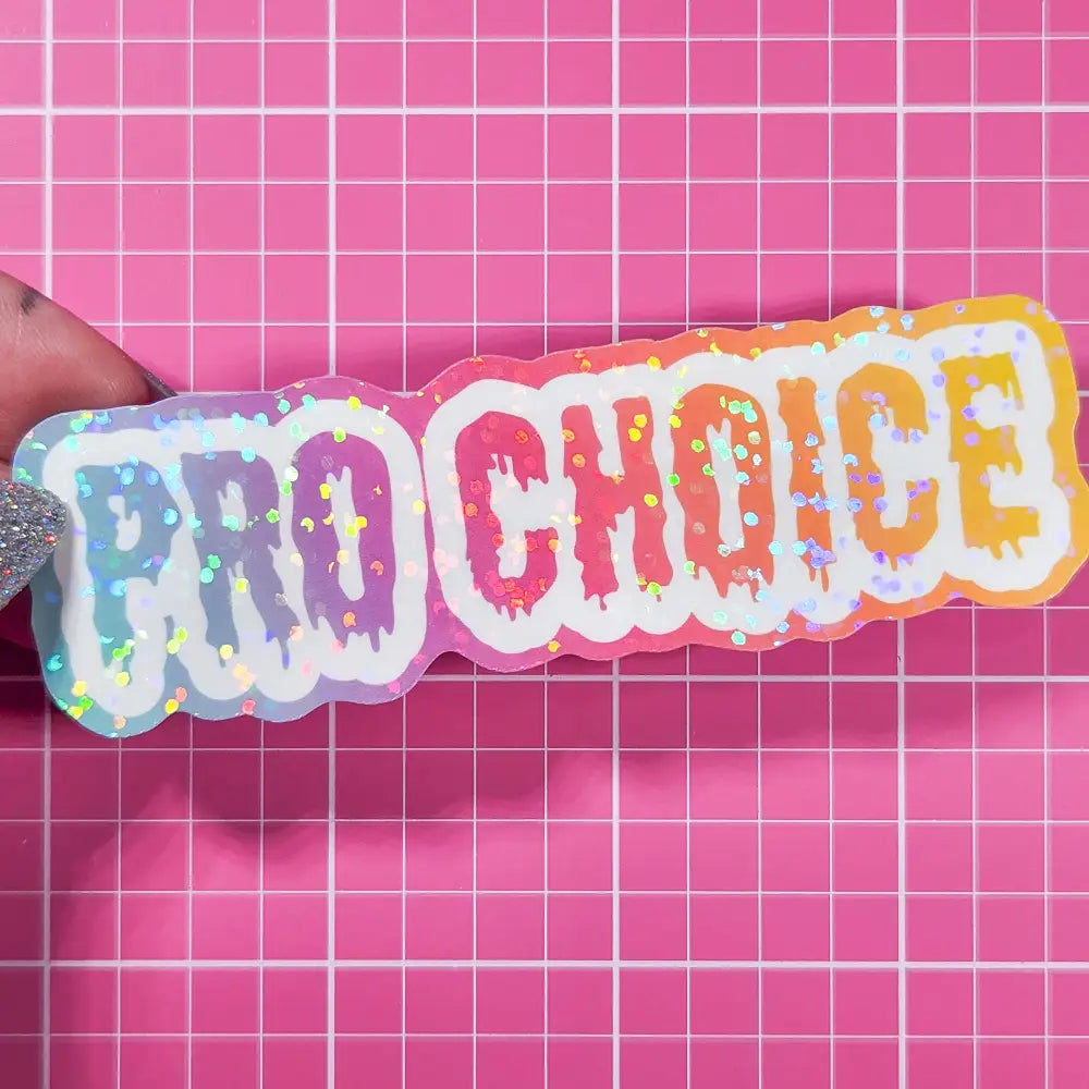 Dripping Pro Choice Holographic Sticker 3.5x1 in. Holographic dots Stickers