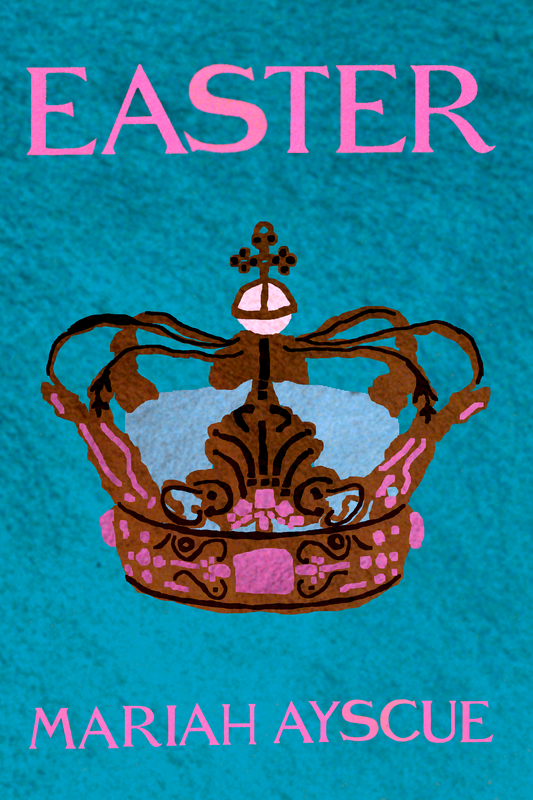 Easter, by Mariah Ayscue