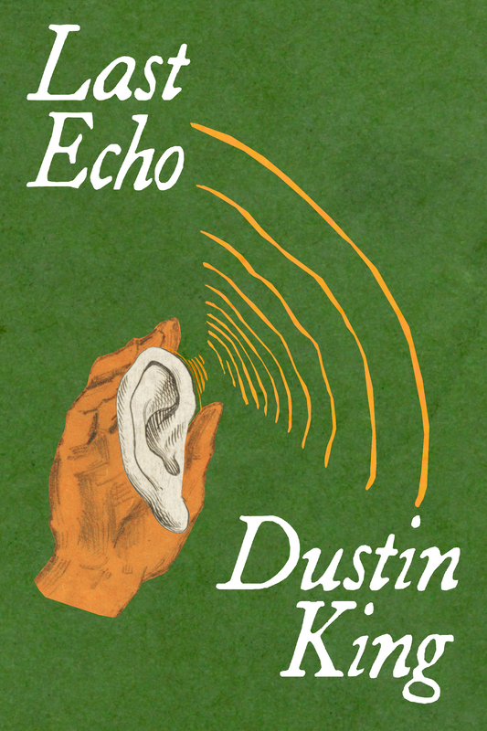 Last Echo, by Dustin King